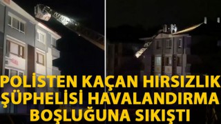 Polisten kaçarken havalandırma boşluğuna sıkıştı